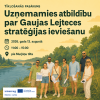 Pasākums “Uzņemamies atbildību par Gaujas Lejteces stratēģijas ieviešanu”